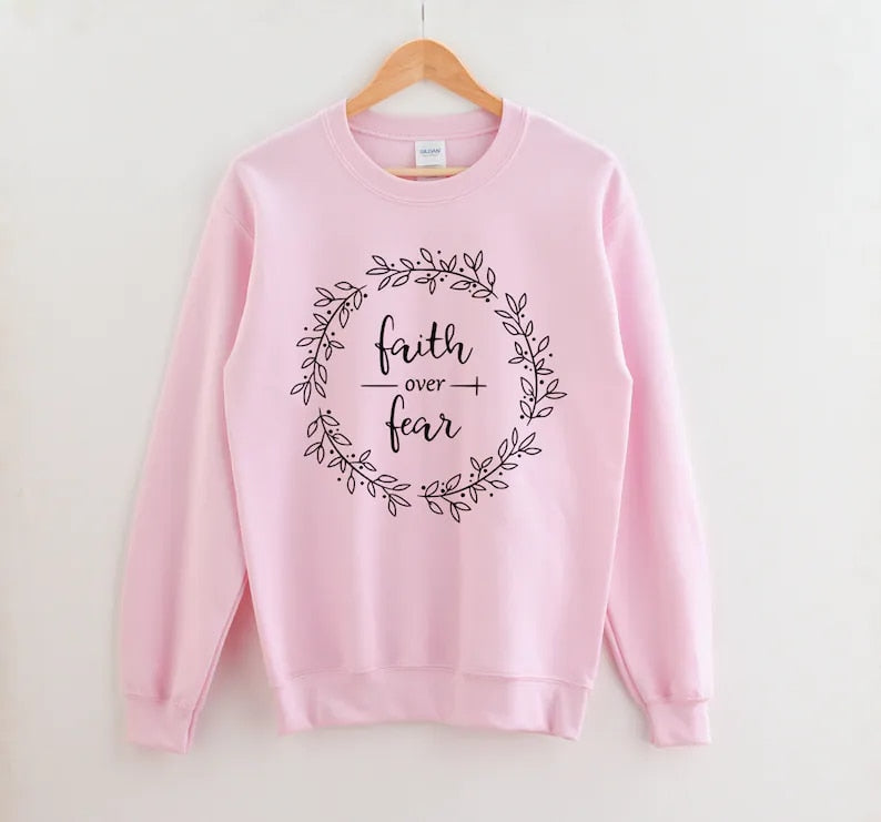Designed Faith Over Fear Sweater  (Women)